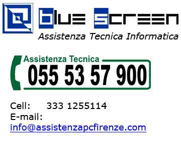 Blue Screen Assistenza Tecnica Informatica - Tel. 055 53 57 900 - Cell. 333 1255114 - Fax 055 56 09 539 - email info chiocciolina assistenzapcfirenze punto com